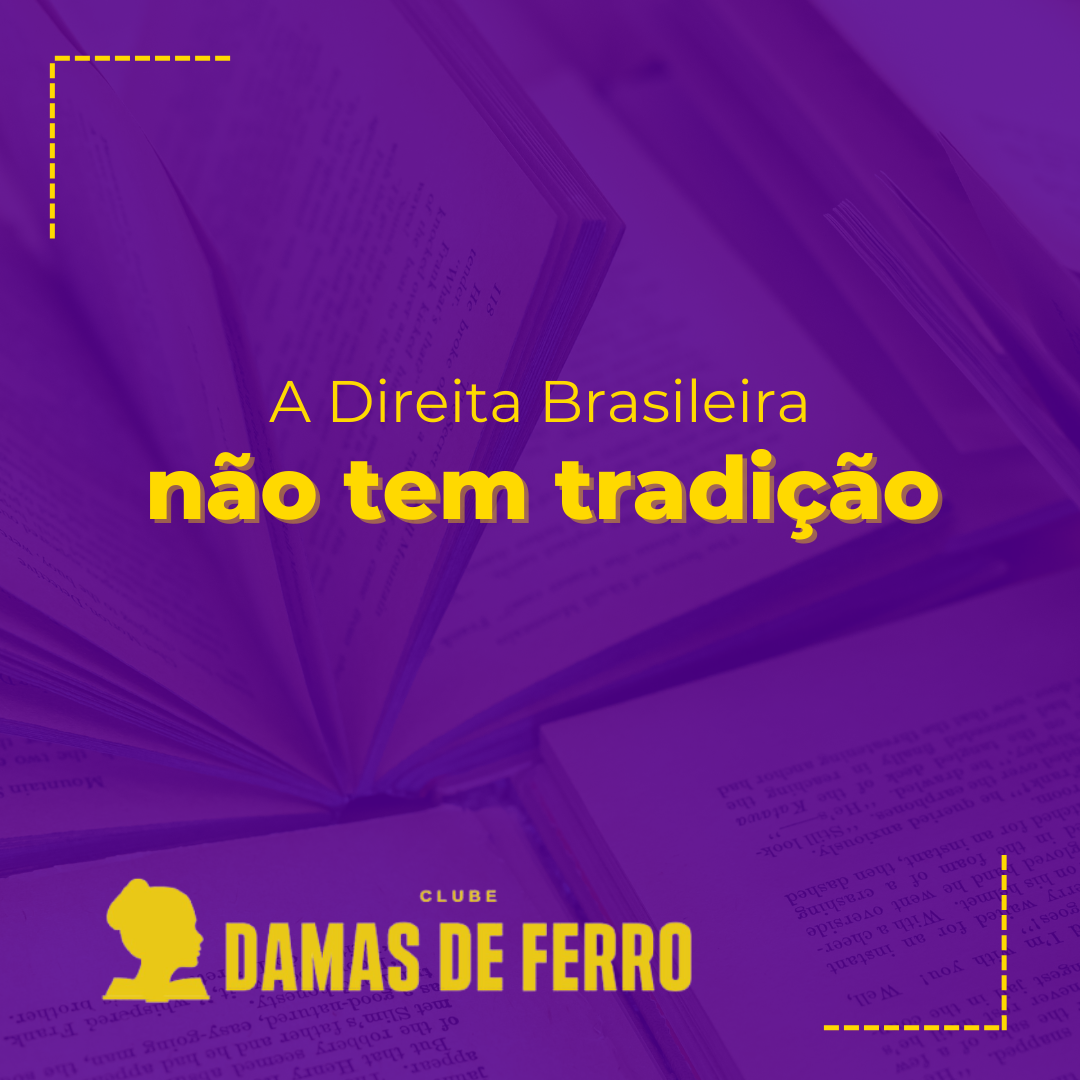 A Direita Brasileira não tem tradição