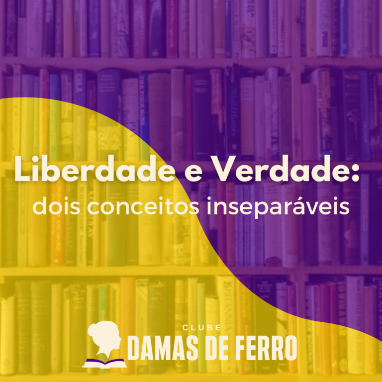 Liberdade e Verdade: dois conceitos inseparáveis