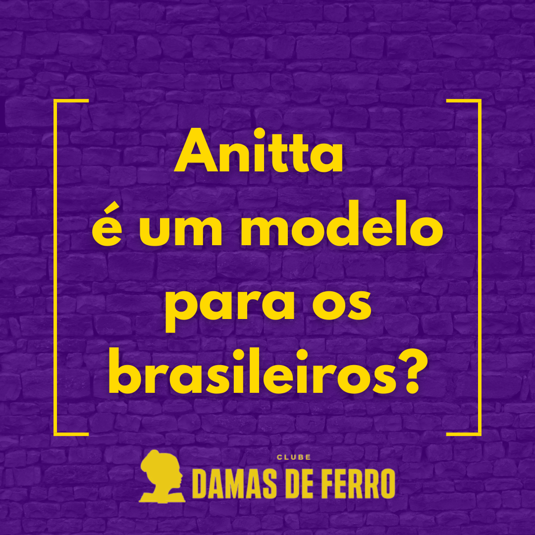 Anitta é um modelo para os brasileiros?