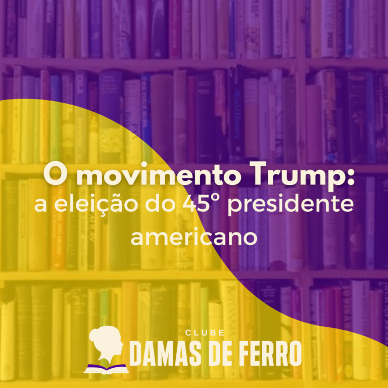 O movimento Trump: a eleição do 45º presidente americano