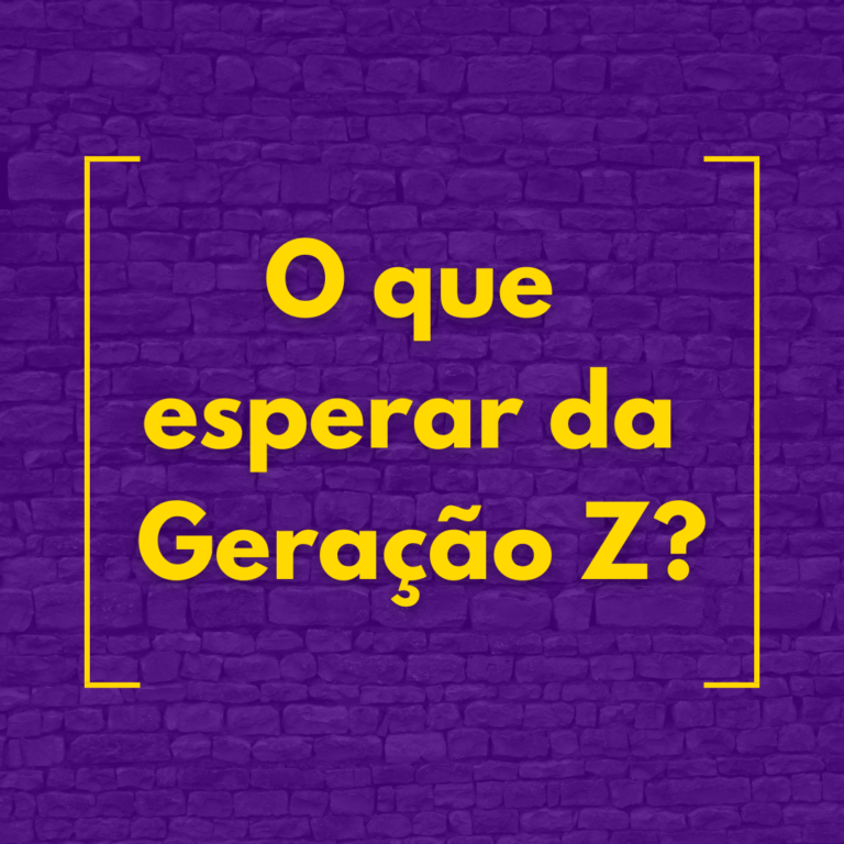 O que esperar da Geração Z ?
