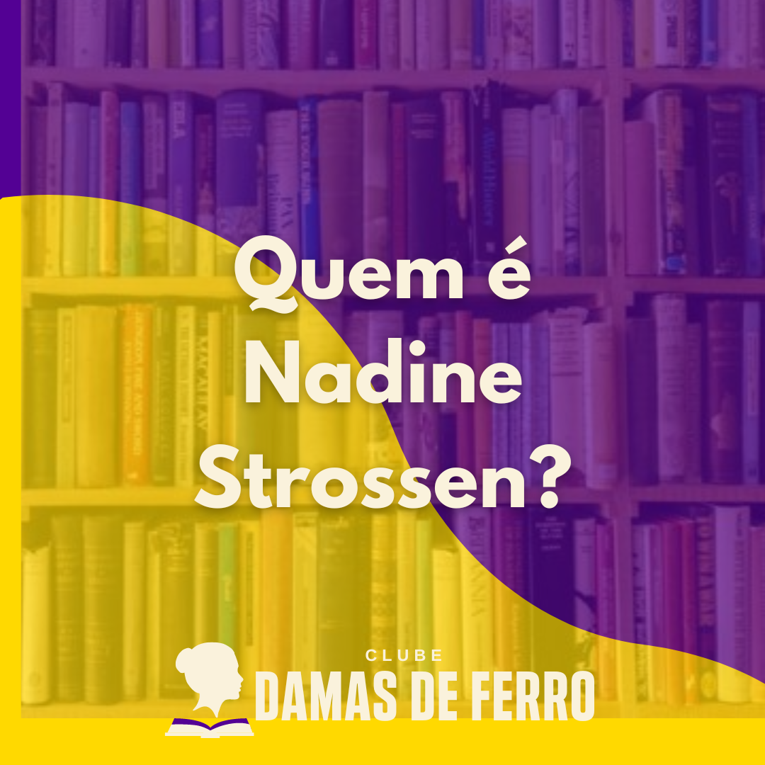 Quem é Nadine Strossen?