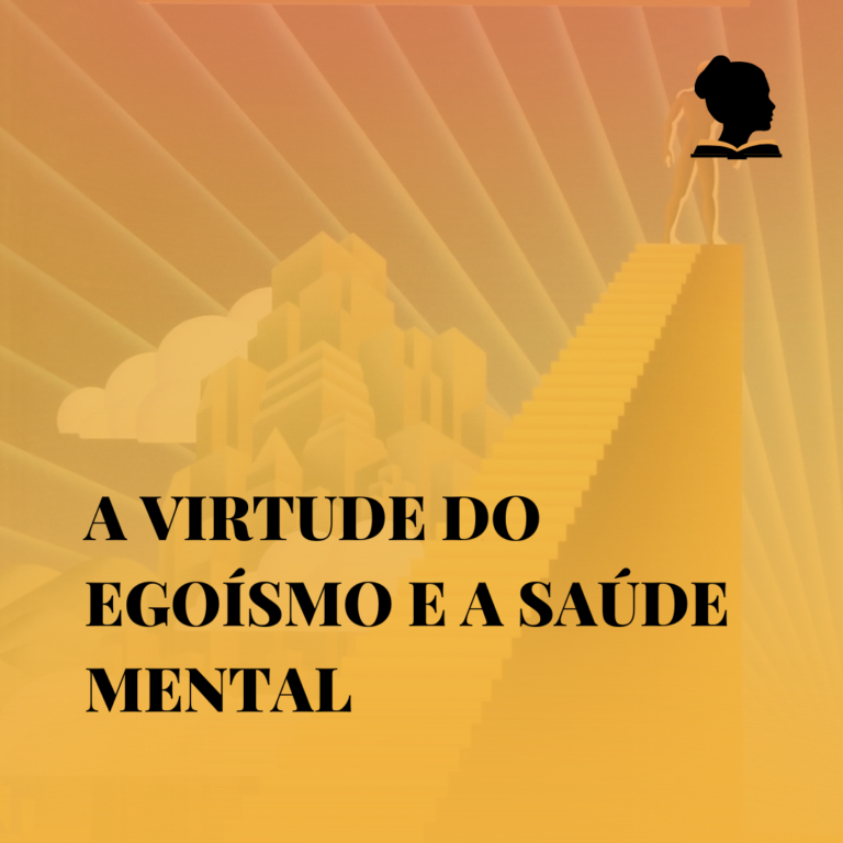 A virtude do egoísmo e a saúde mental