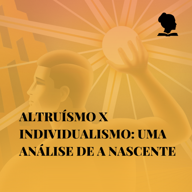 Altruísmo x Individualismo: uma análise de A nascente