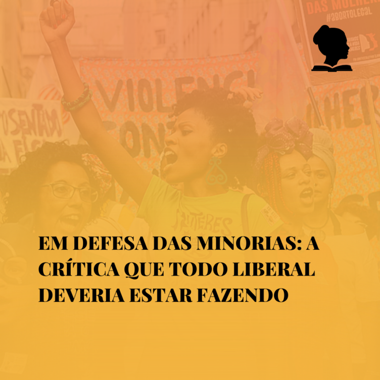 Em defesa das minorias: a crítica que todo liberal deveria estar fazendo