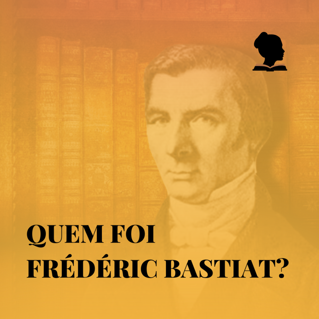 Quem foi Frédéric Bastiat?