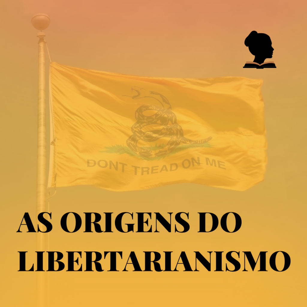 As origens do Libertarianismo