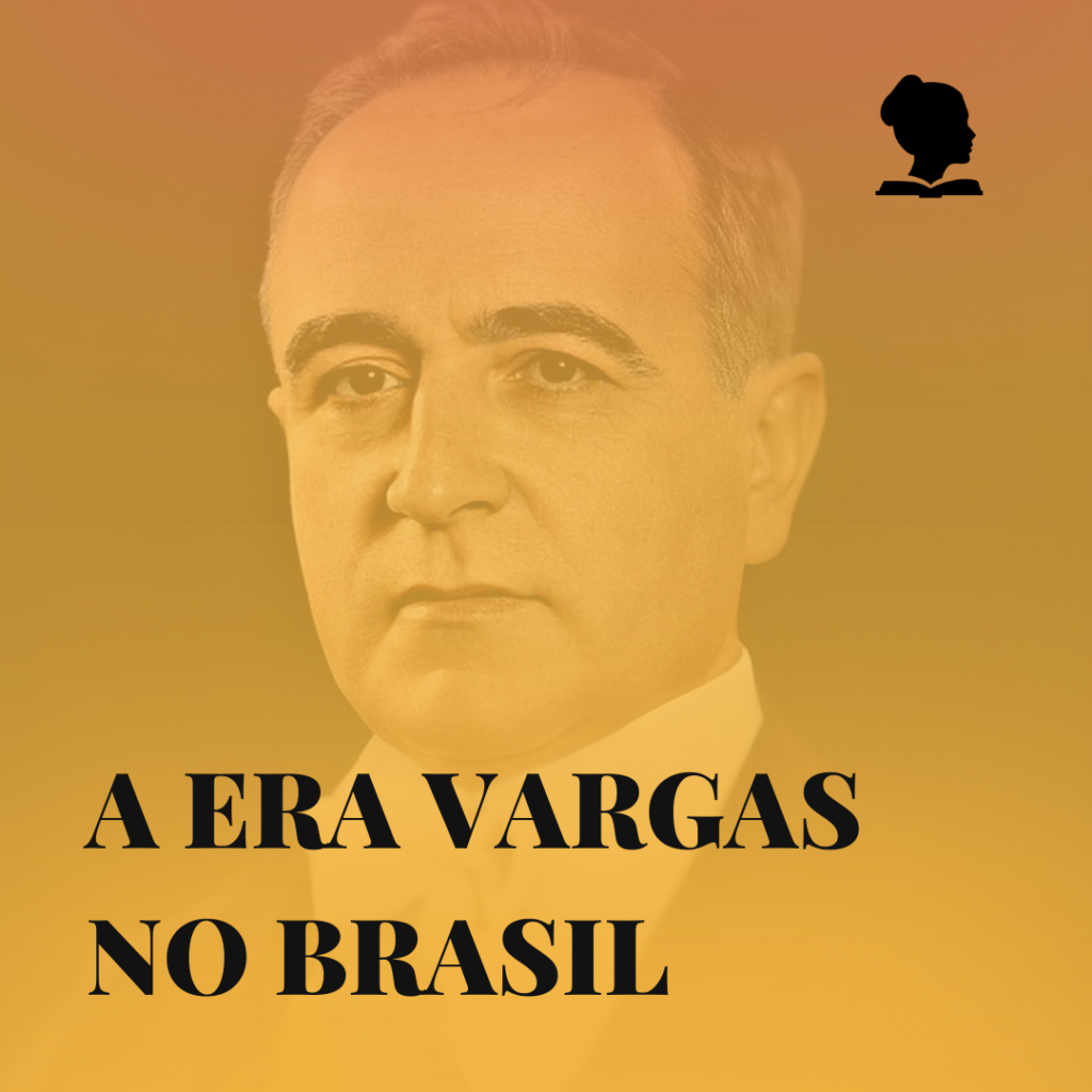A Era Vargas no Brasil