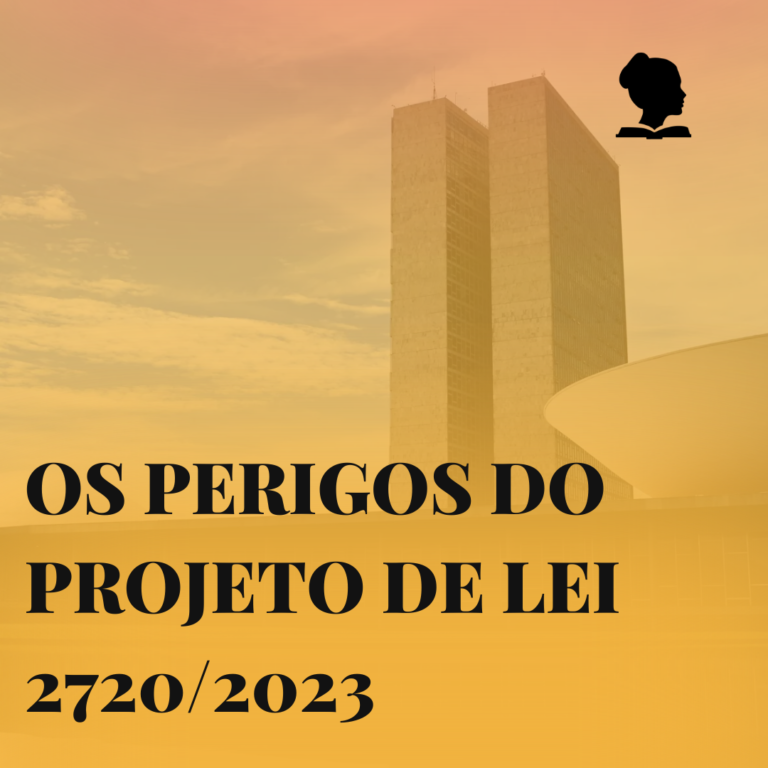 Os perigos do Projeto de Lei 2720/2023