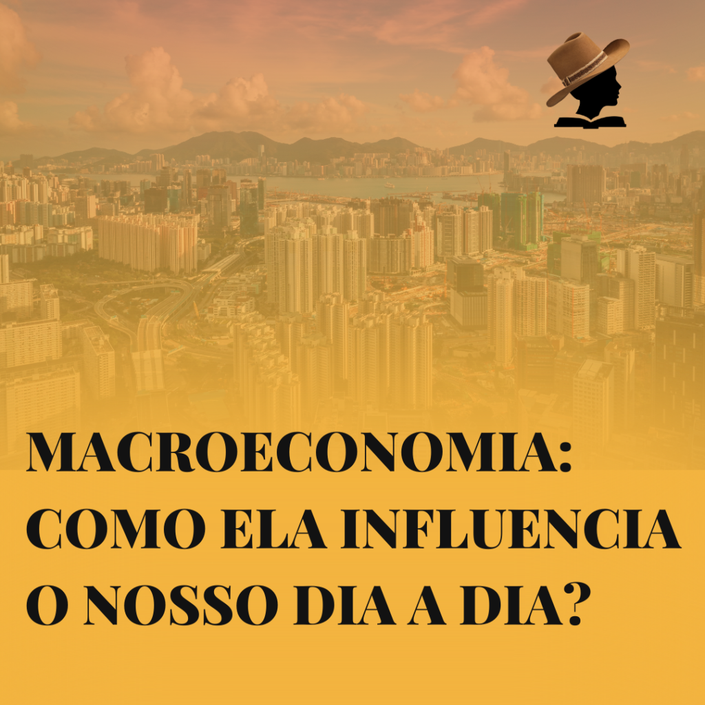 Afinal, o que é macroeconomia e como ela influencia o nosso dia a dia?