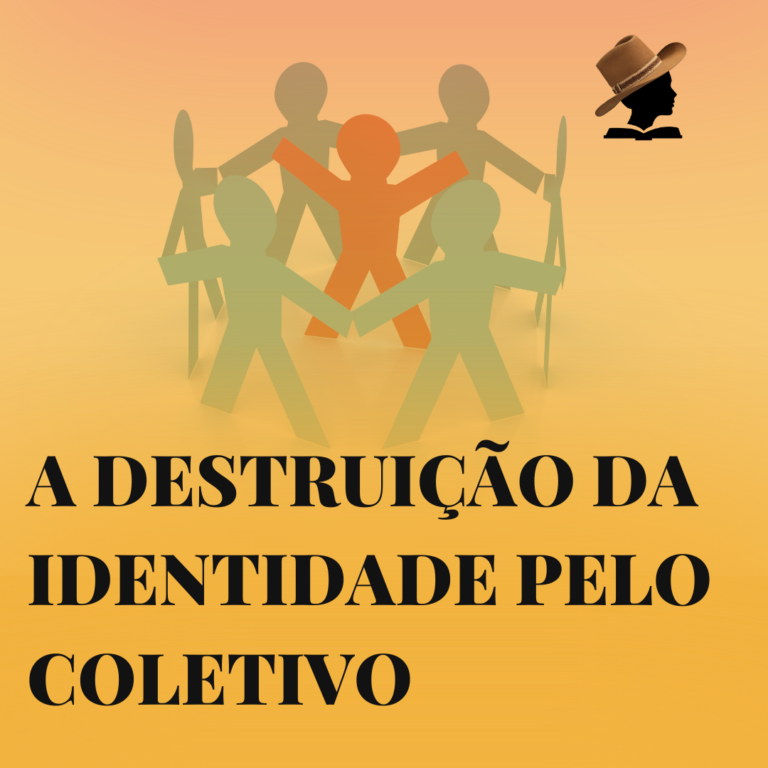 A destruição da identidade pelo coletivo