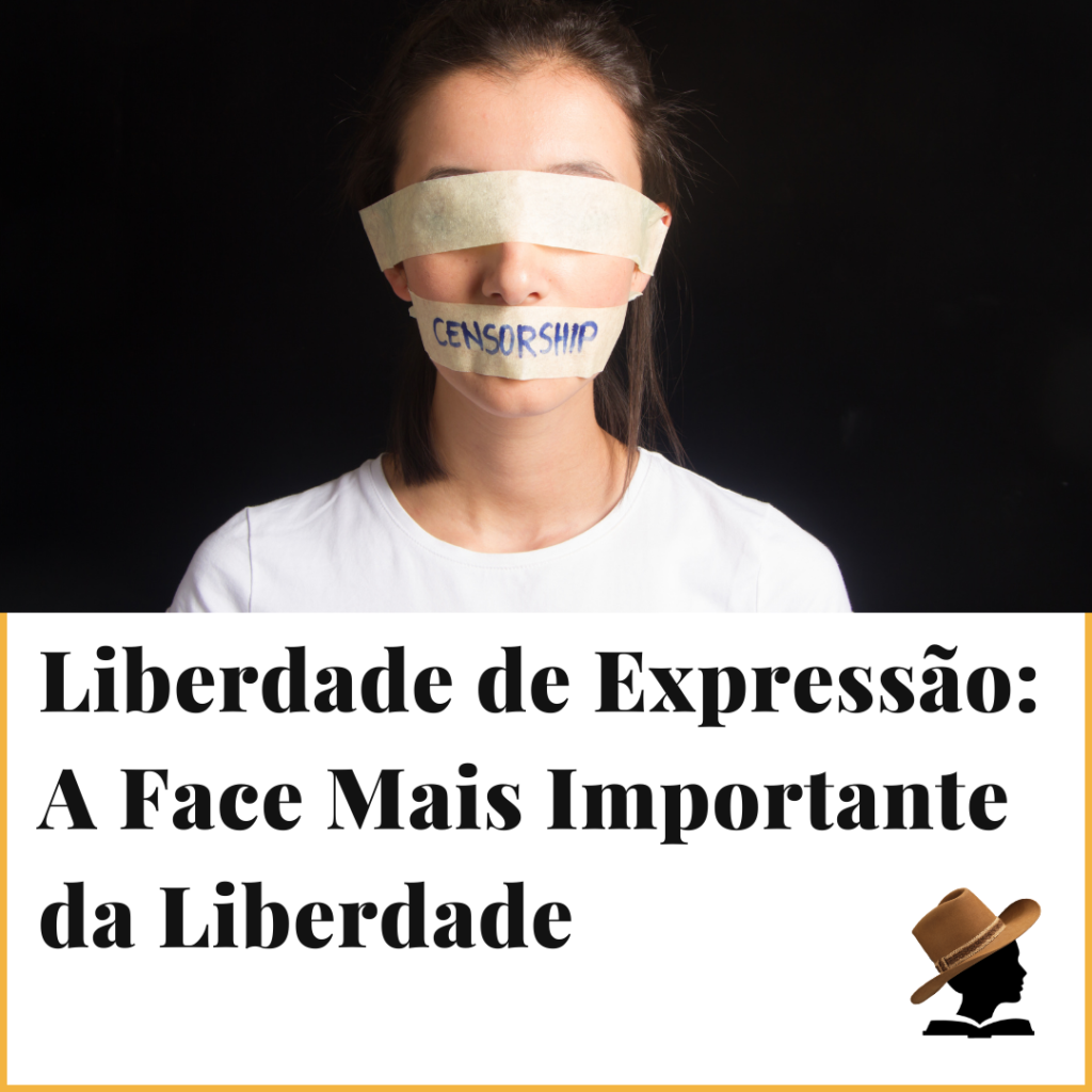 Liberdade de Expressão: A Face Mais Importante da Liberdade