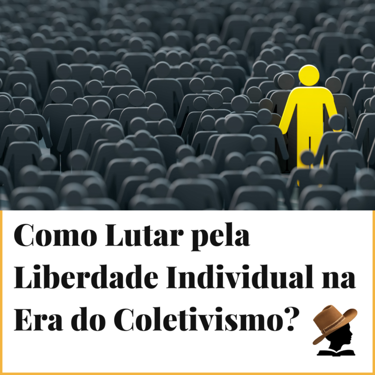 Como lutar pela liberdade individual na era do coletivismo?