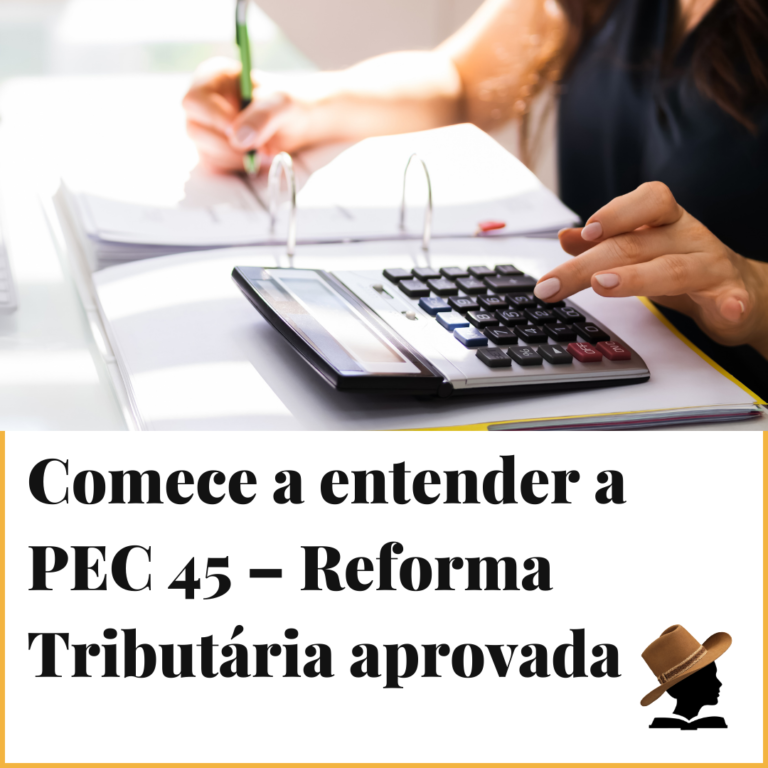 Comece a entender a PEC 45 - Reforma Tributária aprovada
