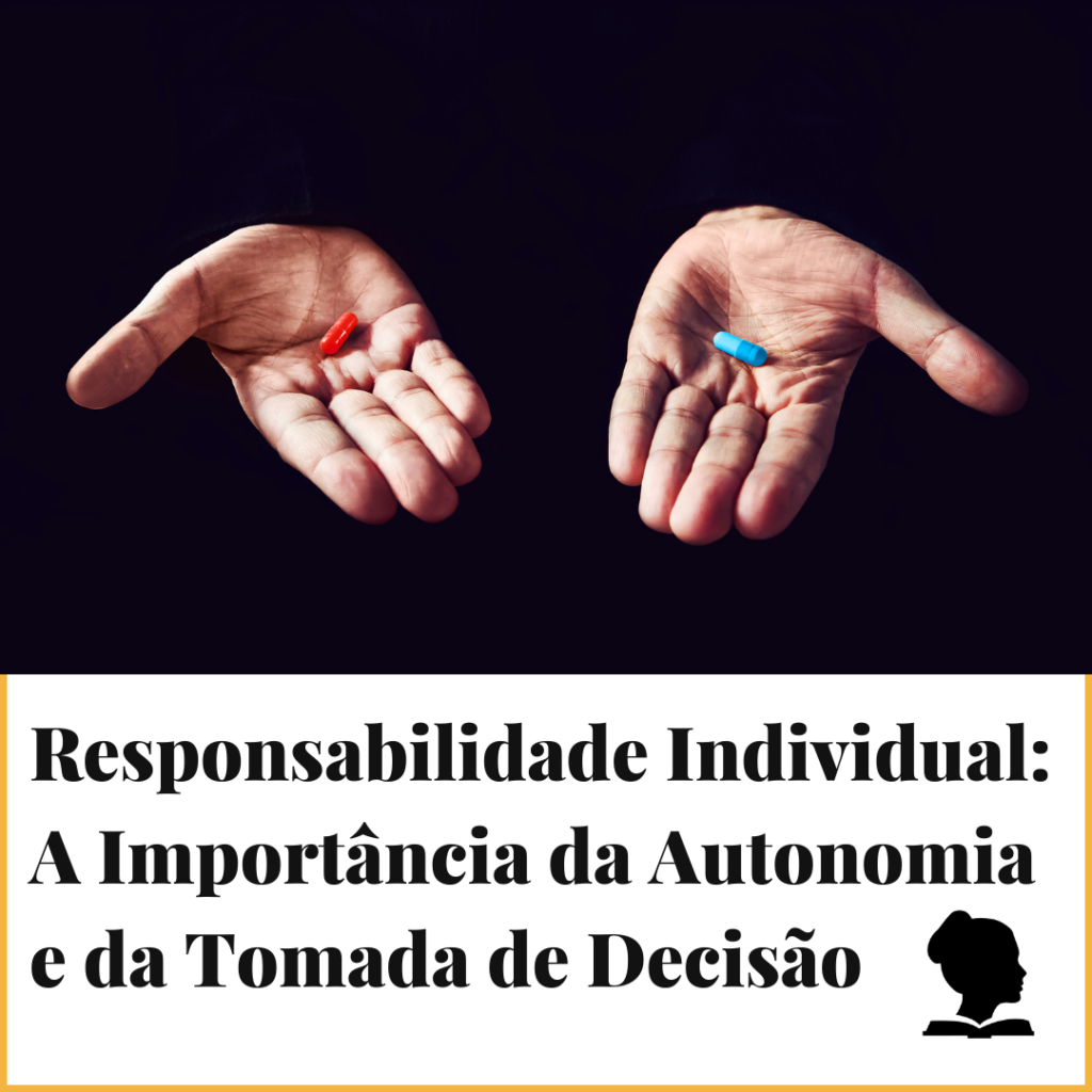 Responsabilidade Individual: a importância da autonomia e da tomada de decisão