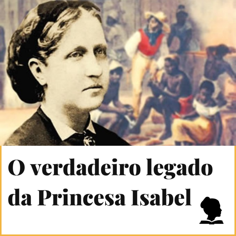 O Verdadeiro Legado da Princesa Isabel
