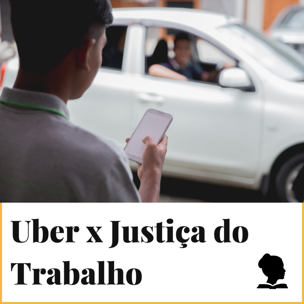 Uber x Justiça do Trabalho: como a interferência na economia e nas empresas privadas pode prejudicar o Brasil